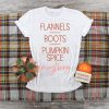 Flannels Boots Pumpkin Spice Everything Tshirt