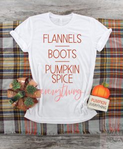Flannels Boots Pumpkin Spice Everything Tshirt