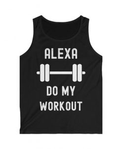 Alexa Do My Workout Tank Top