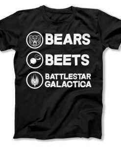 Bears Beets Battlestar Galactica Funny TV Show Tee Shirt