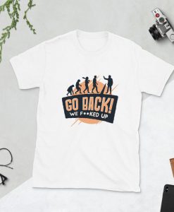 Go Back Unisex T-Shirt