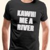 Kawhi Me a River Funny Leonard Raptors TShirt
