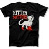 Kitten Mittons Funny Cat Tshirt