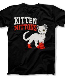 Kitten Mittons Funny Cat Tshirt