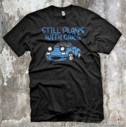 Miata Mx-5 Hyper Blue STILL PLAY CARS Black T-Shirt