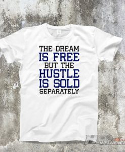 Motivational HUSTLE SOLD SEPARATELY White T-Shirt. Inspirational, Motivate, Hustle, Self-Employed