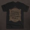 ONLY FOREVER Unisex Fit Adult T-Shirt