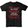 Stop Asking Why I'm an ASSHole Adults Deadpool Comedy T-Shirt Black