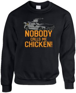 Back To The Future Nobody Calls Me Chicken Sweatshirt