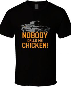 Back To The Future Nobody Calls Me Chicken T Shirt