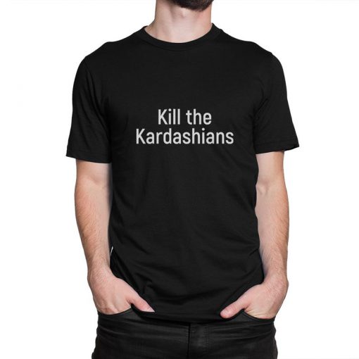 Kill The Kardashians T-Shirt