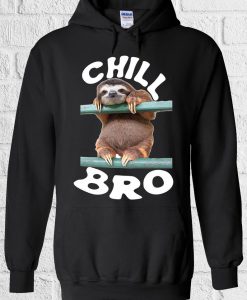 Chill Bro Sloth Lazy Animal Novelty Hoodie