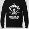Distressed The Goonies Never Say Die Sweatshirt