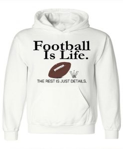 Football is life sport unisex Hoodie
