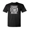 Straight Outta Miami Funny Novelty Humor T-Shirt