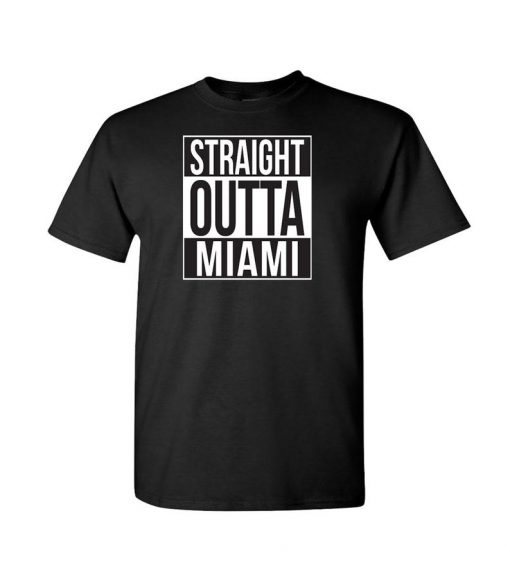 Straight Outta Miami Funny Novelty Humor T-Shirt