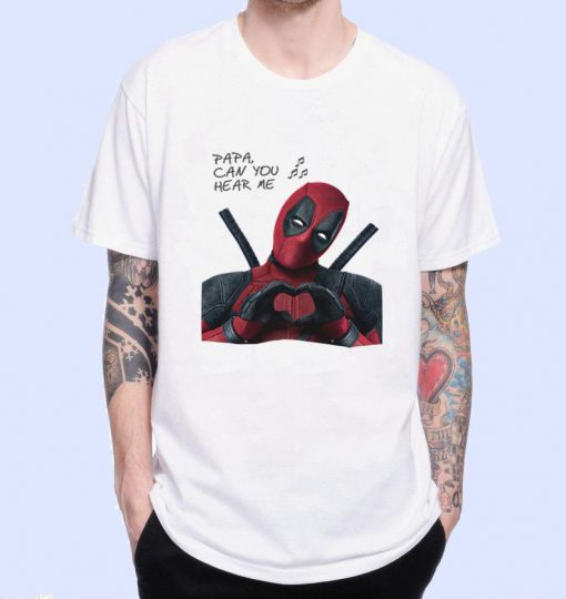 Deadpool Funny Singing Scene Papa Can You Hear Me Marvel Movie Inspired tshirt