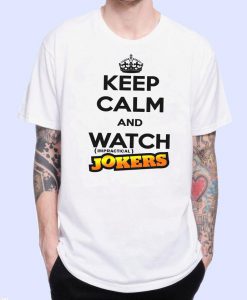 Keep Calm And Watch Impractical Jokers Funny Comedy Show Inspired tshirt