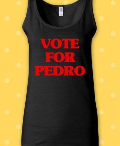 VOTE FOR PEDRO T Shirt Napoleon Dynamite Cult Classic Top Vest Men Women Unisex