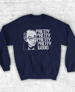Curb Your Enthusiasm Pretty Good Larry David Iconic American Comedy TV Show Unofficial Unisex Adults Sweatshirt