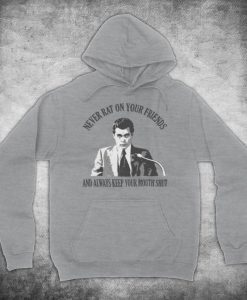 Goodfellas Never Rat On Your Friends Crime Drama Film Liotta Scene Unofficial Unisex Adults Hoodie