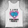I Love Punching People Funny Boxing Slogan Joke Gym Workout Unofficial Unisex Tank Top