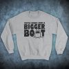 Jaws You're Gonna Need A Bigger Boat Shark Film Slogan Unofficial Unisex Adults Sweatshirt