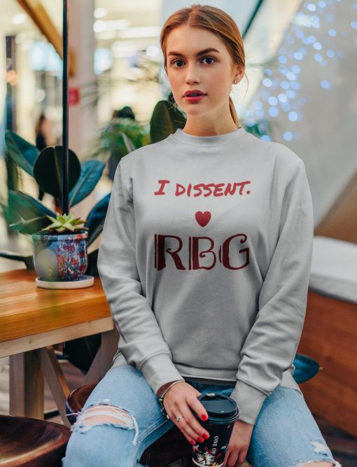 Ruth Bader Ginsburg Sweatshirt, I Dissent Shirt, Notorious RBG Sweatshirt