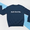 Ruth Sent Me Shirt Ruth Bader Ginsburg Sweatshirt