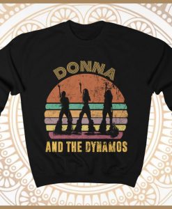 Donna And The Dynamos Sweatshirt, Mamma Mia Music, Dynamos Perform Musical Unisex