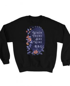 Ruth Bader Ginsburg Sweatshirt When There Are Nine, RBG, feminist sweatshirt