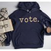 Vote Hoodie, Vote, Election Day, Election