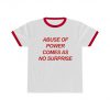 Abuse Of Power Comes As No Surprise - Unisex Ringer Tee - Activist - BLM