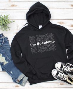 Biden Harris Shirt - Im Speaking Hoodie, Kamala Harris Shirt, 2020 Election Shirt, Unisex Adult Mens Womens Hoodie