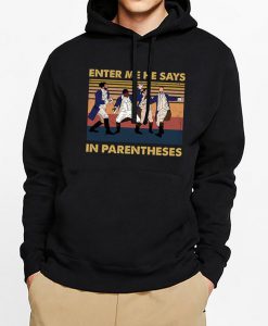 Enter Me, He Says In Parentheses Hamilton Hoodie