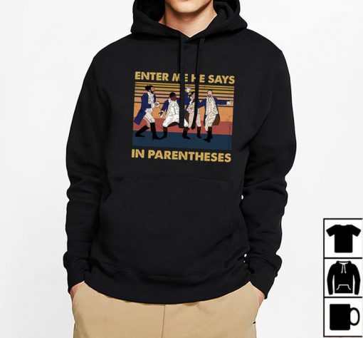 Enter Me, He Says In Parentheses Hamilton Hoodie