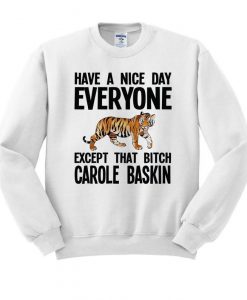 Except Carole Baskin Funny Crewneck Sweatshirt, Tiger Show Parody Pullover Sweatshirt