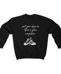 Put your shoes on there is glass everywhere, glass ceiled shattered, Madam Vice President, Kamala Harris, Crewneck Sweatshirt