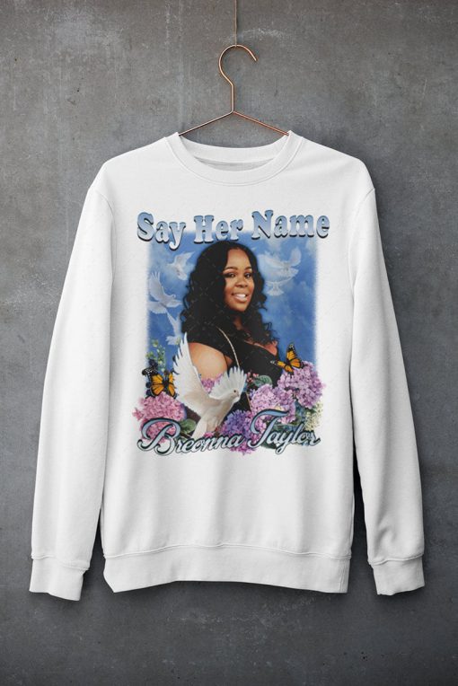 Say Her Name Shirt - Breonna Taylor Unisex Sweatshirt