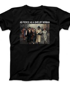 As Fierce As A Shelby Woman T-Shirt