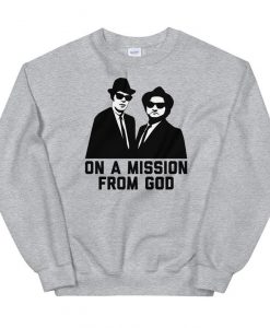 Blues Brothers On a Mission from God Sweatshirt