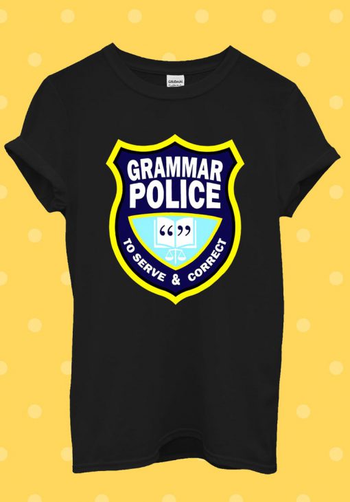 GRAMMAR POLICE Correct and Serve Teacher School Book Lover T Shirt Men Women Unisex