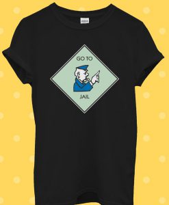 Go To Jail Monopoly Game Funny Cool T Shirt