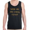 Show me the candy first Tank top