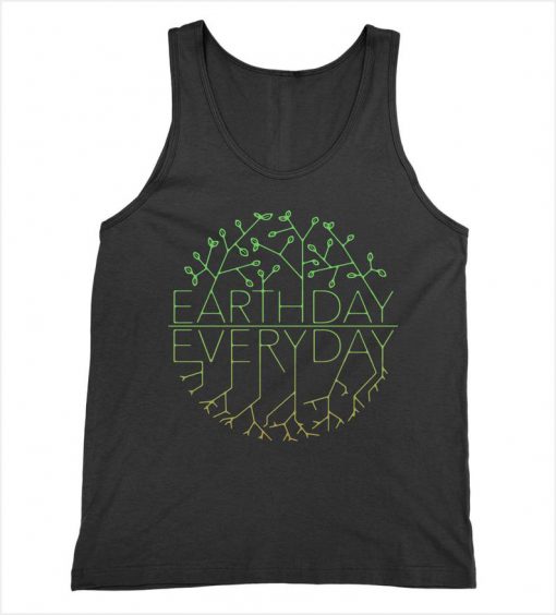 Earth Day Everyday - Political Tank top