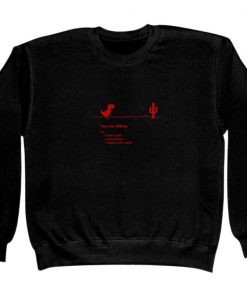 You Are Offline (Unisex) Sweatshirt