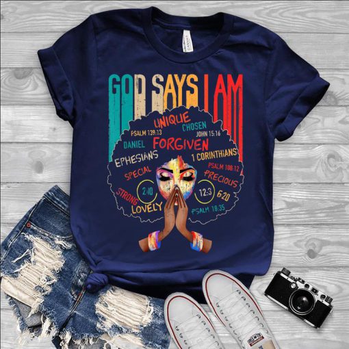 God say I am shirt, Melanin African Black women shirts, Black history month T-shirt