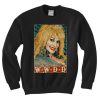 What Would Dolly Do - Dolly Parton Sweatshirt