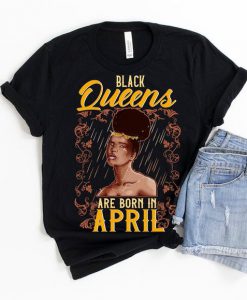 April Birthday Shirt Women, Black Queen Birthday,