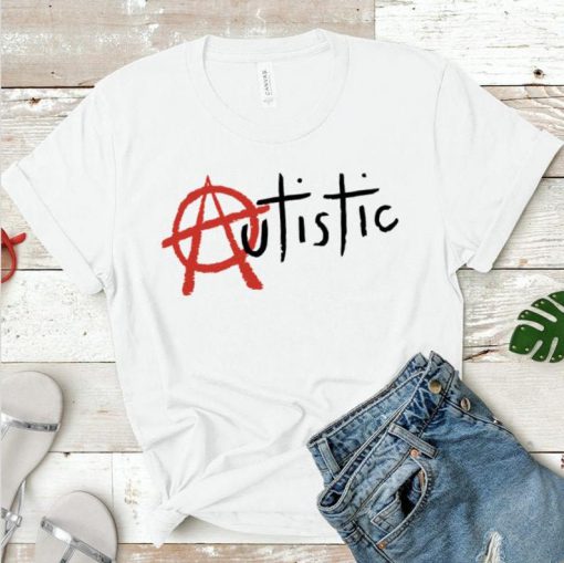 Autistic Pride Shirt, Funny Autism Anarchist Anarchy Tee